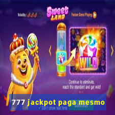 777 jackpot paga mesmo